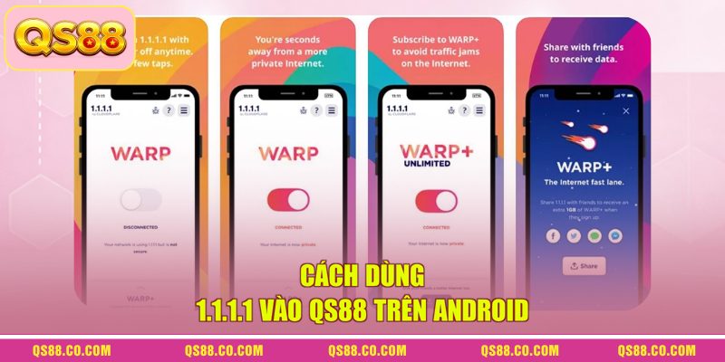 Cách Dùng 1.1.1.1 Vào QS88 Nhanh Khi Website Bị Chậm 2 Cách dùng 1.1.1.1 vào QS88 trên Android