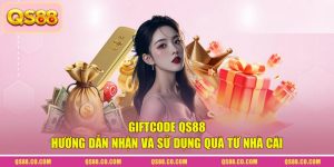 Giftcode QS88 - Hướng Dẫn Nhận Và Sử Dụng Quà Từ Nhà Cái