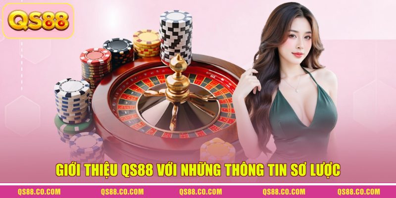 Giới thiệu QS88 với những thông tin sơ lược