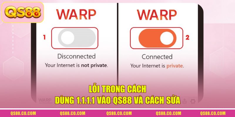 Cách Dùng 1.1.1.1 Vào QS88 Nhanh Khi Website Bị Chậm 4 Lỗi trong cách dùng 1.1.1.1 vào QS88 và cách sửa