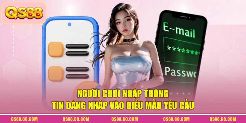 Người chơi nhập thông tin đăng nhập vào biểu mẫu yêu cầu