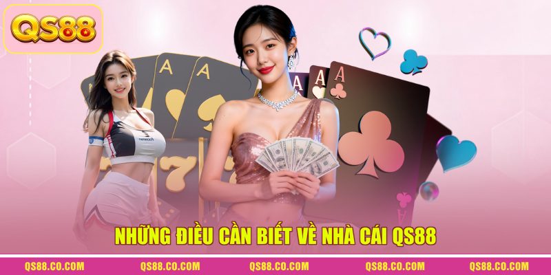 Những điều cần biết về nhà cái QS88 Những điều cần biết về nhà cái QS88