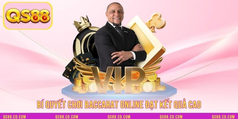 Bí quyết chơi baccarat online đạt kết quả cao
