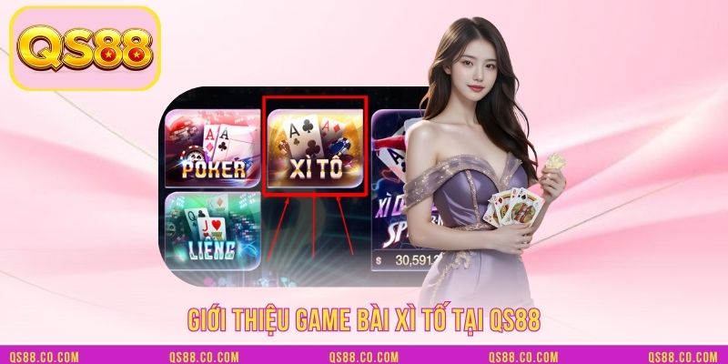 Giới thiệu game bài xì tố tại QS88