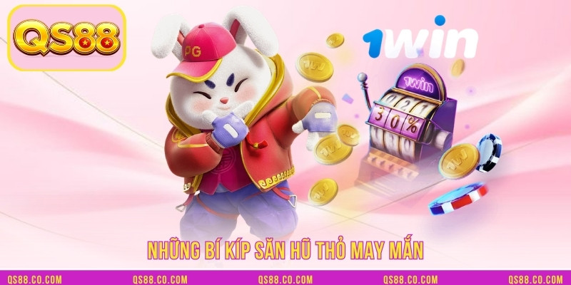 Những bí kíp săn hũ thỏ may mắn