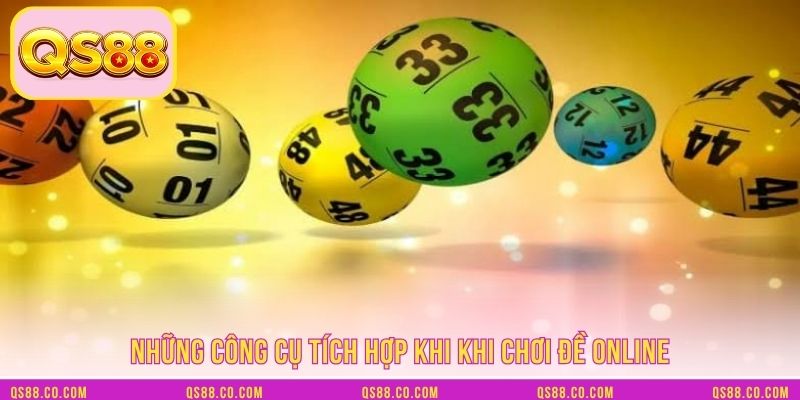 Những công cụ tích hợp khi khi chơi đề online Những công cụ tích hợp khi khi chơi đề online
