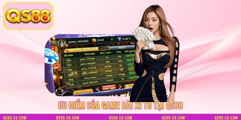 Ưu điểm của game bài xì tố tại QS88